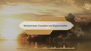 Muhammeds Charakter und Eigenschaften