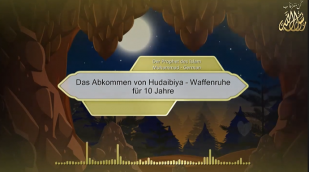 Das Abkommen von Hudaibiya – Waffenruhe für 10 Jahre