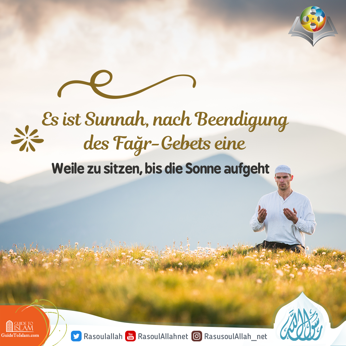 Es ist Sunnah, nach Beendigung des Fağr-Gebets eine Weile zu sitzen, bis die Sonne aufgeht