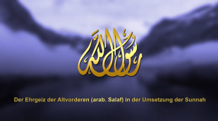 Der Ehrgeiz der Altvorderen arab Salaf in der Umsetzung der Sunnah