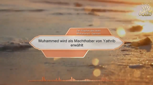 Muhammed wird als Machthaber von Yathrib erwählt