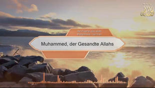 Muhammed, der Gesandte Allahs