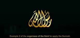 Example two of the eagerness of the Salaf (pious predecessors) to apply the Sunnah