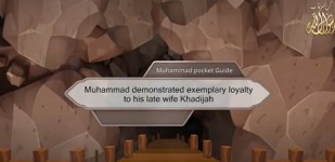 Muhammad demonstrated exemplary loyalty to his late wife Khadijah